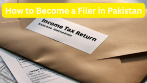 How to Become a Filer in Pakistan